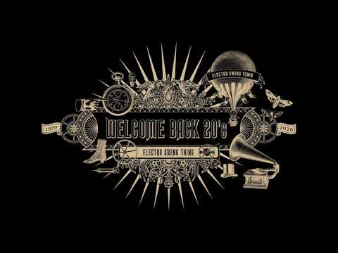 Welcome Back 20&#039;s - Electro Swing Mix